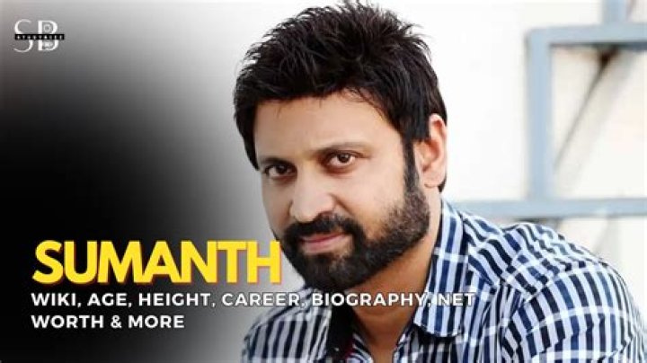 Sumanth Biography, Age, Height, Wife, Net Worth, Family